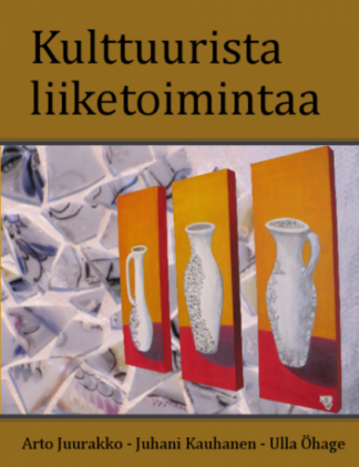 Juurakko, Kauhanen, Öhage: Kulttuurista liiketoimintaa