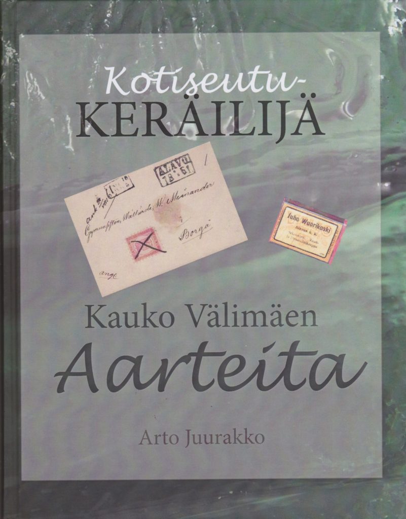 Juurakko Arto: Kotiseutukeräilijä Kauko Välimäen aarteita