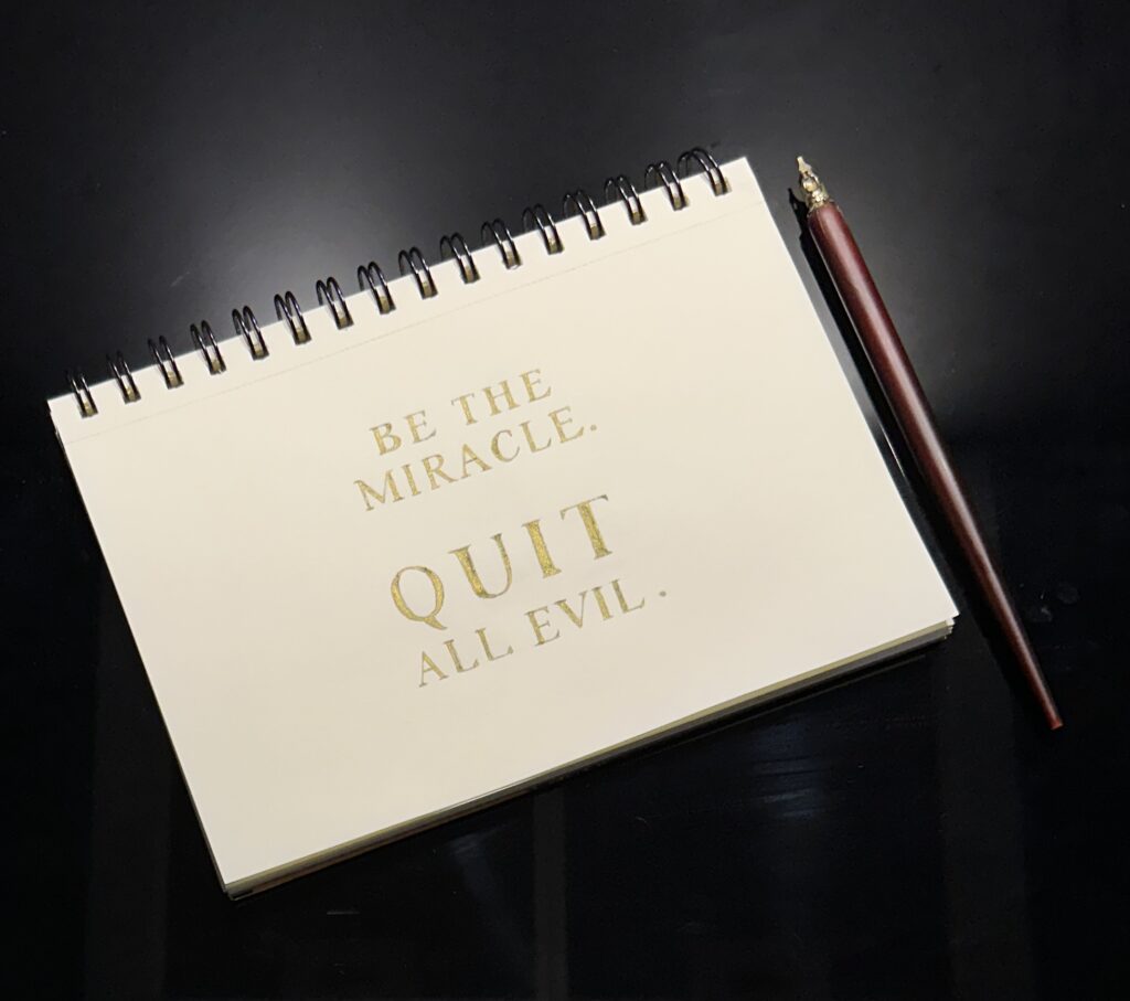 be the miracle, quit all evil
