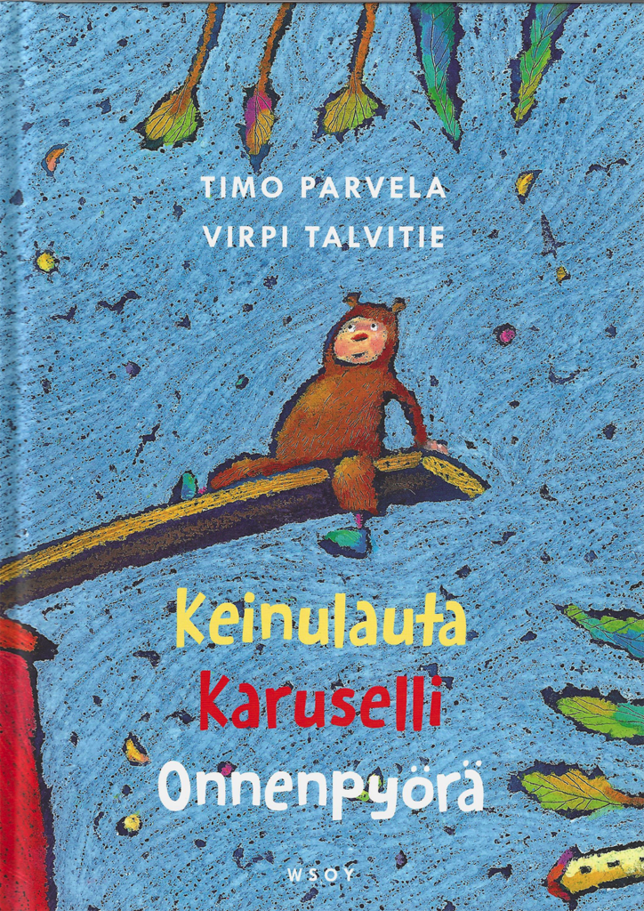 Parvela, Timo: Keinulauta-trilogia - Keinulauta, Karuselli, Onnenpyörä