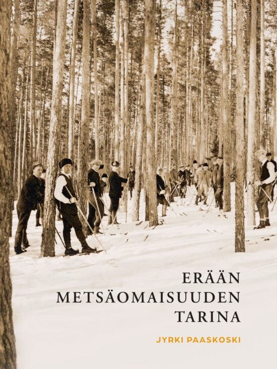 Paaskoski, Jyrki: Erään metsäomaisuuden tarina Finsilvan metsät