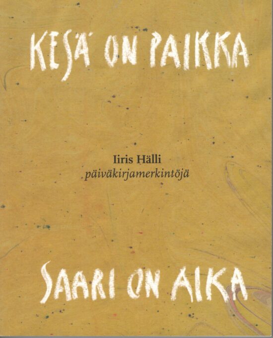 Hälli, Iiris: Kesä on paikka, saari on aika  Päiväkirjamerkintöjä