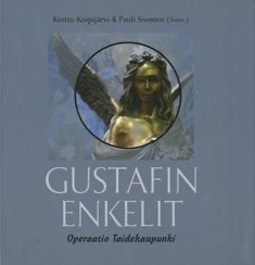 Koipijärvi, Kinttu; Sivonen, Pauli: Gustafin enkelit - operaatio taidekaupunki
