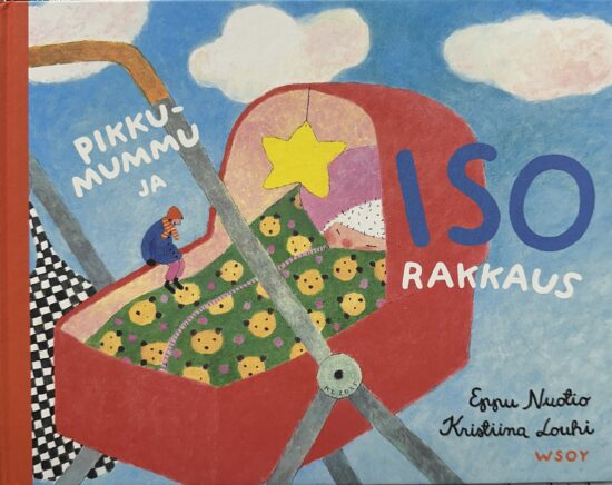 Nuotio, Eppu; Louhi, Kristiina: Pikkumummu ja iso rakkaus