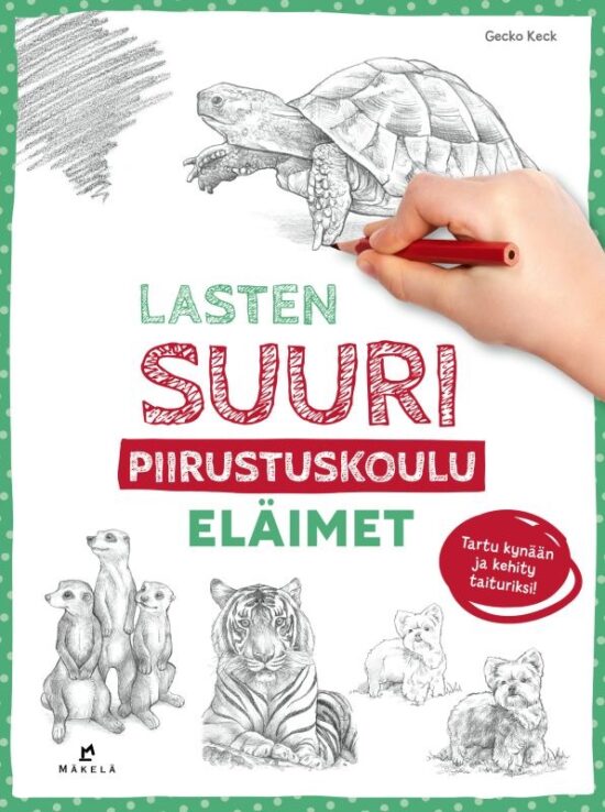 Keck, Gecko: Lasten suuri piirustuskoulu: Eläimet