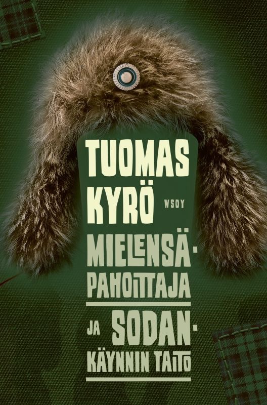 Kyrö, Tuomas: Mielensäpahoittaja ja sodankäynnin taito