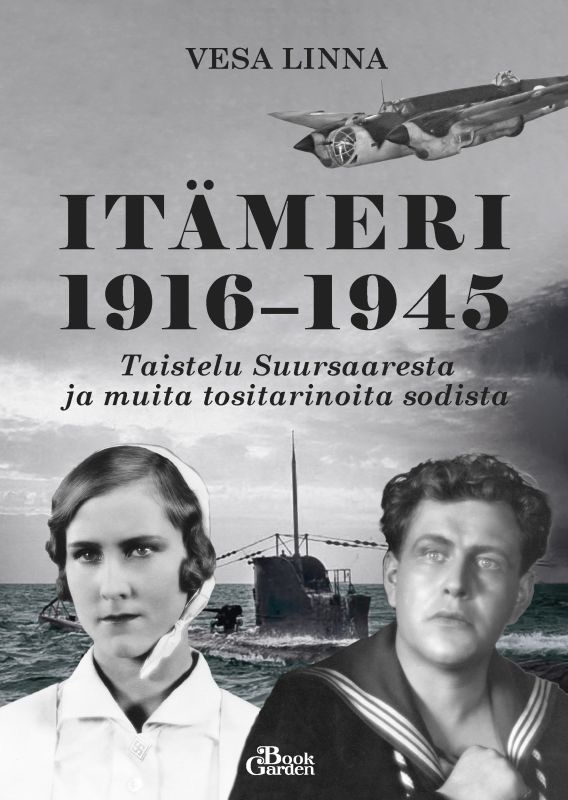 Linna, Vesa: Itämeri 1916-1945 - Taistelu Suursaaresta ja muita tositarinoita sodista