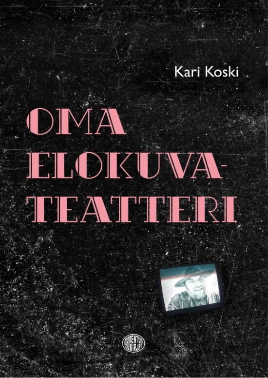 Koski, Kari: Oma elokuvateatteri