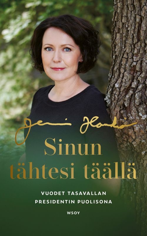 Haukio, Jenni: Sinun tähtesi täällä - Vuodet presidentin puolisona