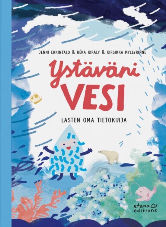 Erkintalo, Király, Myllyrinne: Ystäväni vesi - Lasten oma tietokirja
