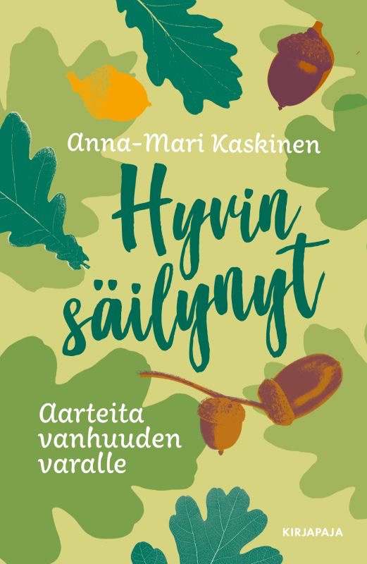 Kaskinen, Anna-Mari: Hyvin säilynyt - Aarteita vanhuuden varalle