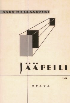 Hellaakoski, Aaro: Jääpeili (näköispainos) runoja