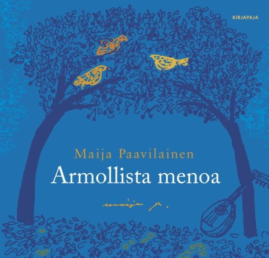Paavilainen, Maija: Armollista menoa