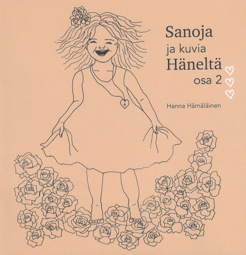 Hämäläinen, Hanna: sanoja ja kuvia Häneltä, osa 2