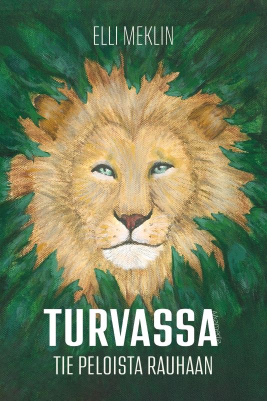 Meklin, Elli: Turvassa - Tie peloista rauhaan