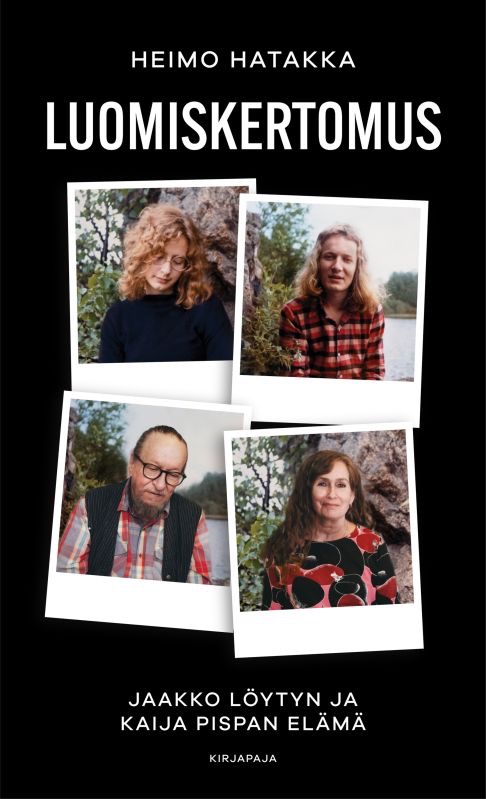 Hatakka, Heimo: Luomiskertomus - Jaakko Löytyn ja Kaija Pispan elämä
