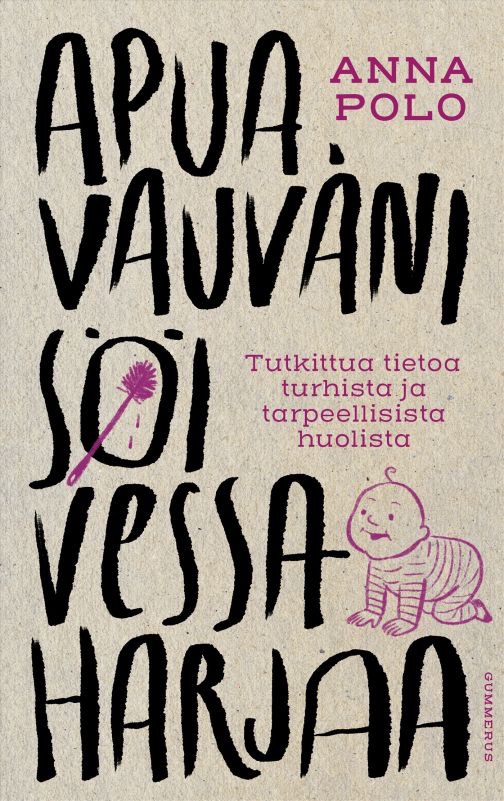 Polo, Anna: Apua, vauvani söi vessaharjaa