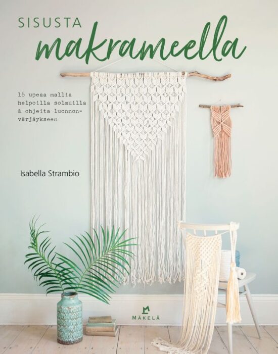 Strambio, Isabella: Sisusta makrameella