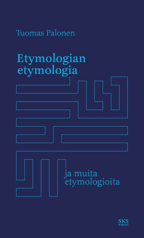 Palonen, Tuomas: Etymologian etymologia ja muita etymologioita