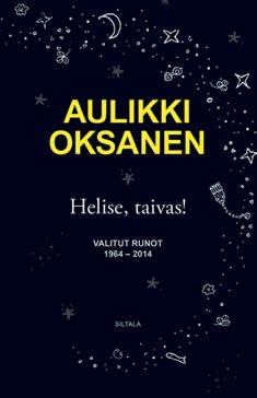 Oksanen, Aulikki: Helise, taivas! Valitut runot 1964-2014