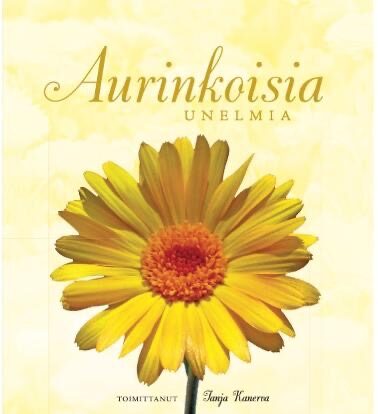 Kanerva, Tanja (toim.): Aurinkoisia unelmia