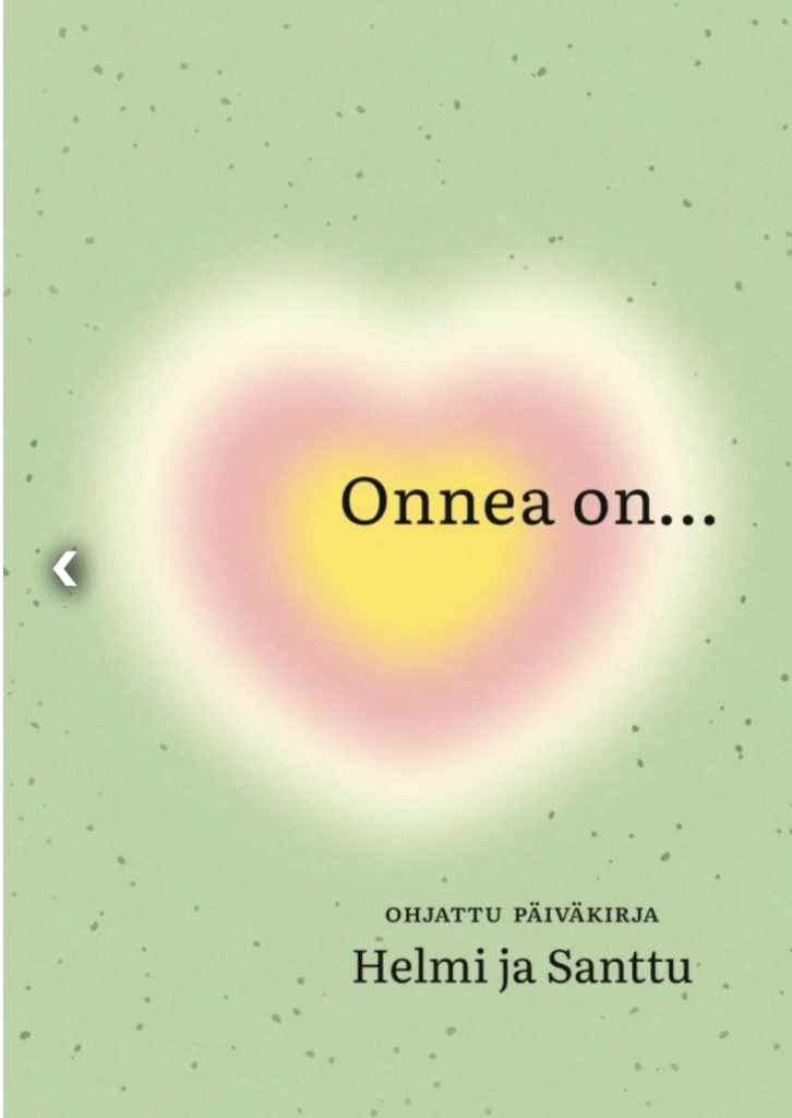 Hänninen, Kantola: Onnea on... Ohjattu päiväkirja