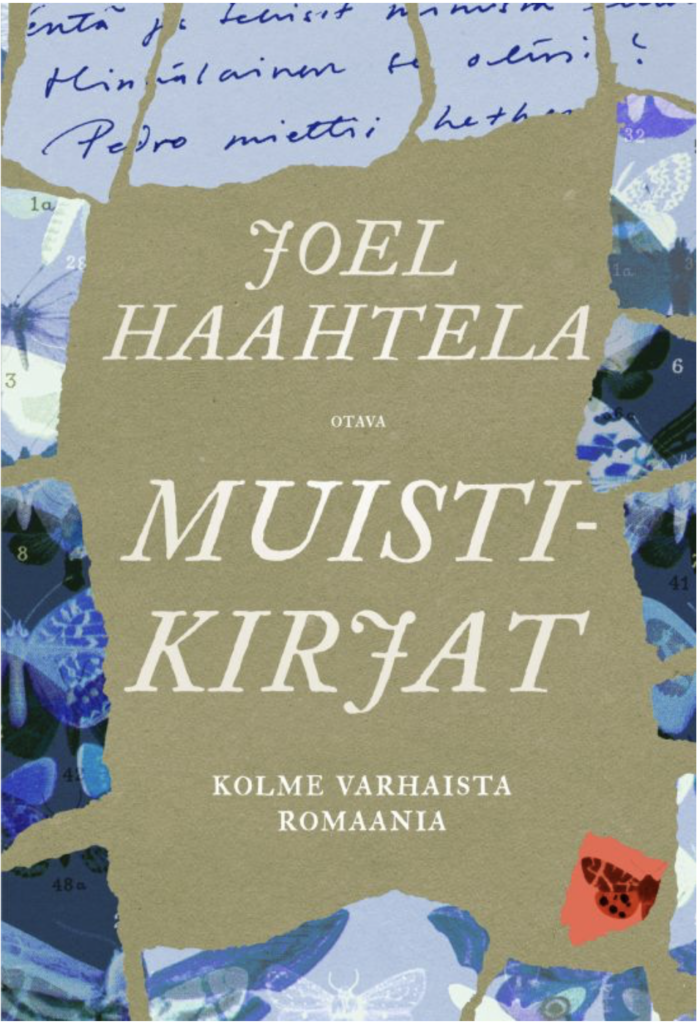 Haahtela, Joel: Muistikirjat - Kolme varhaista romaania